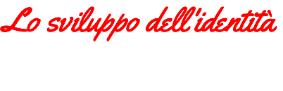 Lo sviluppo dell'identità 